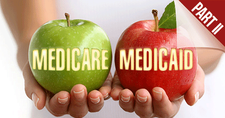 Medicare vs. Medicaid- What’s the Difference? (Part II)